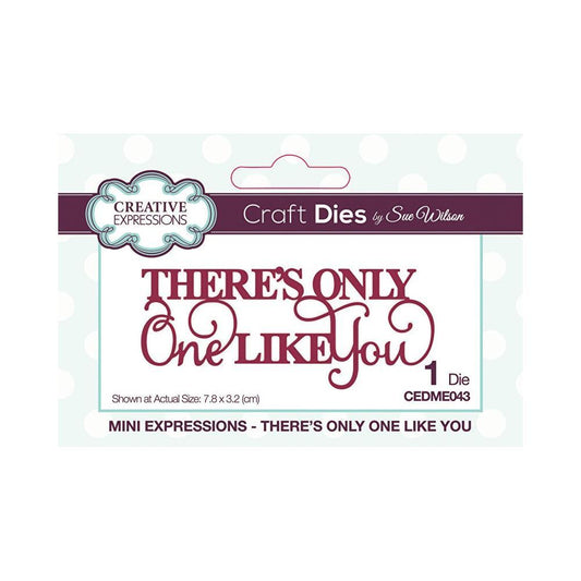 Creative Expressions Sue Wilson Mini Expressions There's Only One Like You Craft Dies